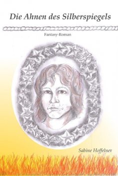 Die Ahnen des Silberspiegels, Sabine Hoffelner