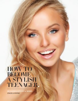 How to Become a Stylish Teenager, Angela Stone