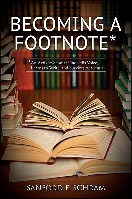 Becoming a Footnote, Sanford F.Schram