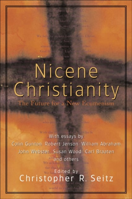 Nicene Christianity, Christopher Seitz