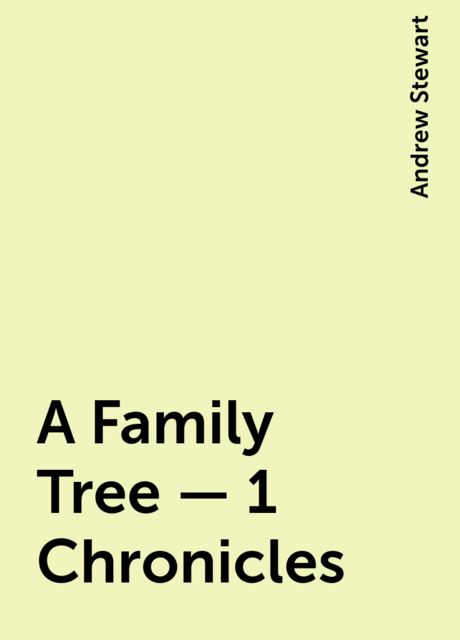 A Family Tree - 1 Chronicles, Andrew Stewart