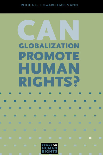 Can Globalization Promote Human Rights?, Rhoda E.Howard-Hassmann