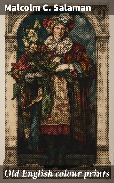Old English colour prints, Malcolm C.Salaman