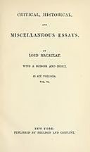 Critical, Historical, and Miscellaneous Essays; Vol. 6 With a Memoir and Index, Baron, Thomas Babington Macaulay Macaulay