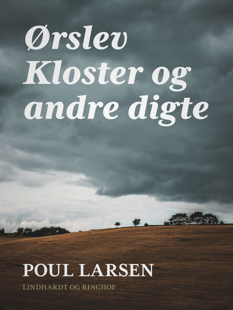 Ørslev Kloster og andre digte, Poul Larsen