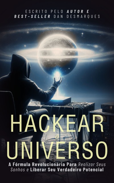 Hackear o Universo, Dan Desmarques