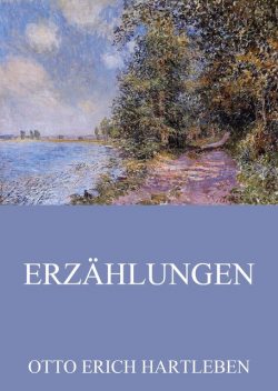 Erzählungen, Otto Erich Hartleben