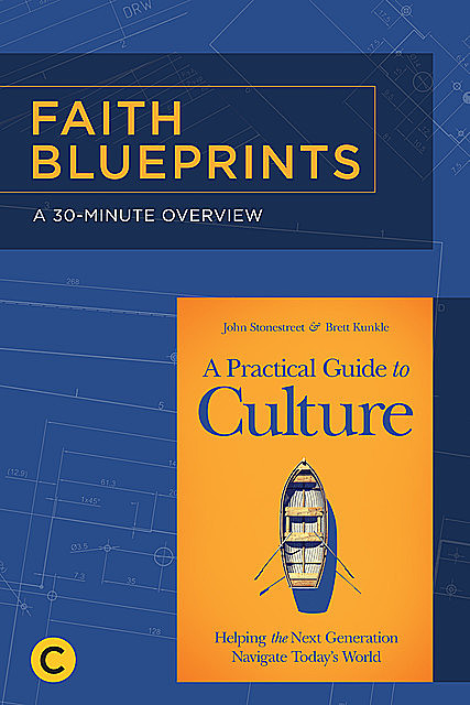 A 30-Minute Overview of A Practical Guide to Culture, John Stonestreet