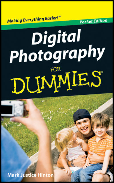 Digital Photography For Dummies, Pocket Edition, Pocket Edition, Mark Justice Hinton