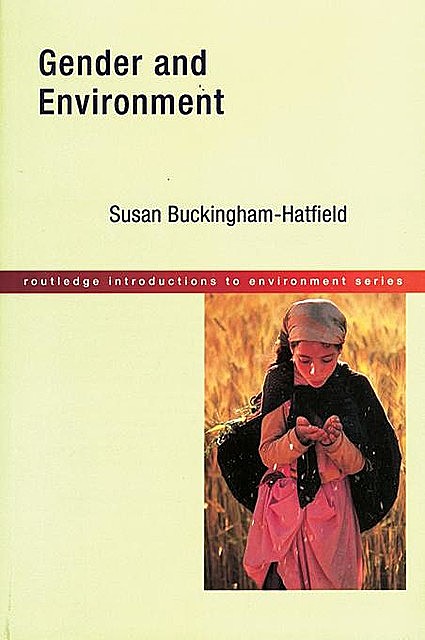 Gender and Environment, Susan., Buckingham-Hatfield