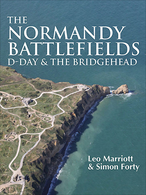 The Normandy Battlefields, Leo Marriott, Simon Forty