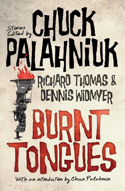 Burnt Tongues: An Anthology of Transgressive Short Stories, Chuck Palahniuk, Richard Thomas, Dennis Widmyer, Widmyer