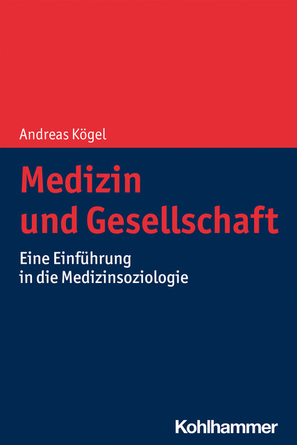Medizin und Gesellschaft, Andreas Kögel