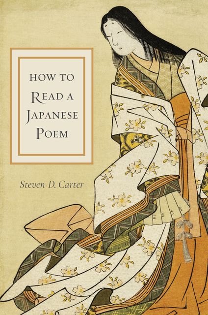 How to Read a Japanese Poem, Steven Carter