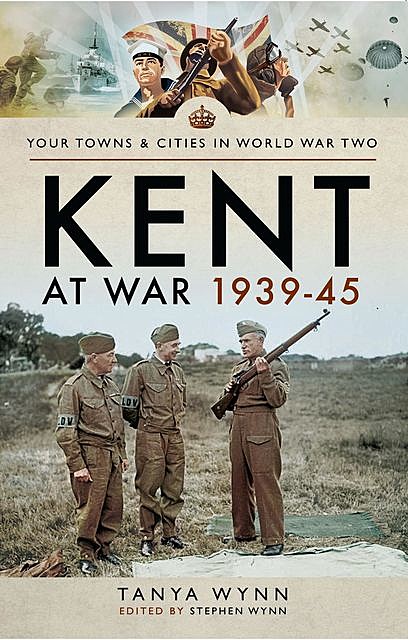 Kent at War 1939–45, Tanya Wynn