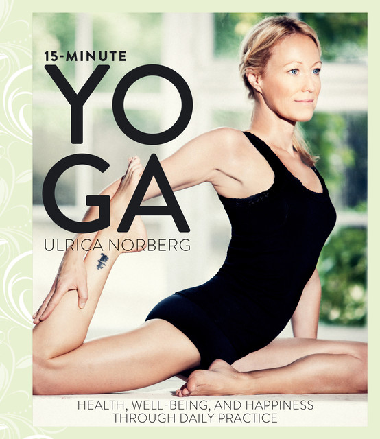 15-Minute Yoga, Ulrica Norberg