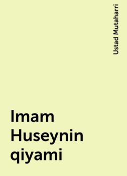 Imam Huseynin qiyami, Ustad Mutaharri