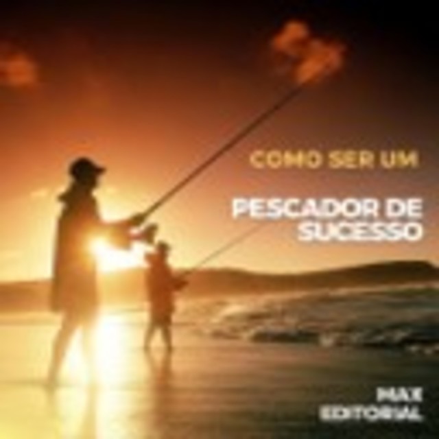 Como Ser um Pescador de Sucesso, Max Editorial