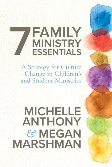 7 Family Ministry Essentials, Megan Marshman, Michelle Anthony
