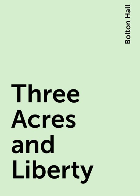 Three Acres and Liberty, Bolton Hall