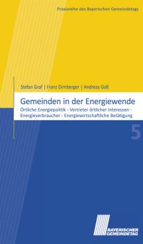 Gemeinden in der Energiewende, Stefan Graf, Andreas Gaß, Franz Dirnberger