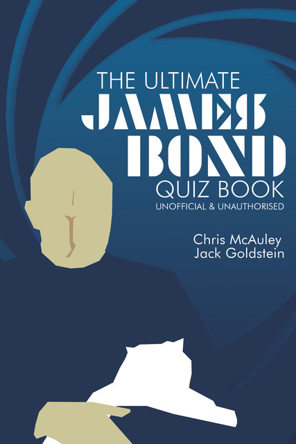 James Bond – The Ultimate Quiz Book, Jack Goldstein, Chris McAuley