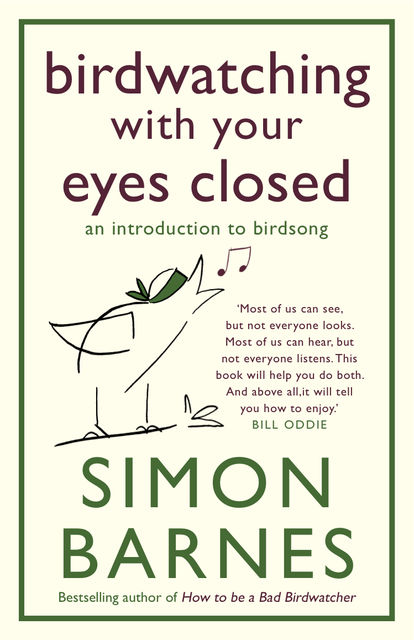 Birdwatching with Your Eyes Closed (Enhanced), Simon Barnes