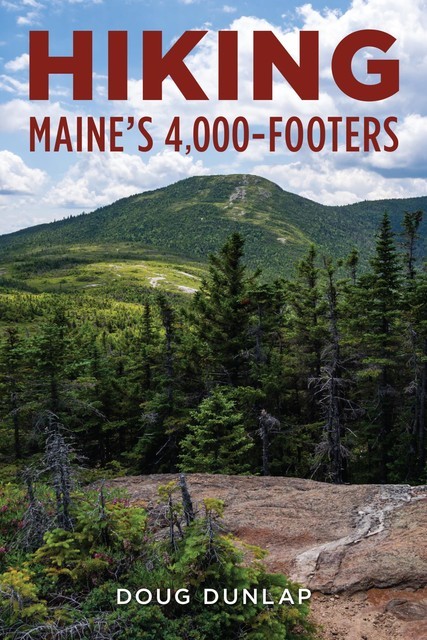 Hiking Maine's 4,000-Footers, Doug Dunlap