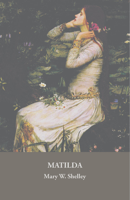 Matilda, Mary Shelley