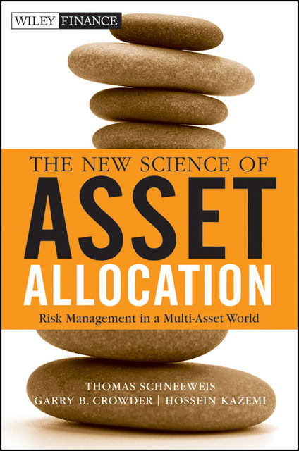 The New Science of Asset Allocation, Garry B.Crowder, Hossein Kazemi, Thomas Schneeweis