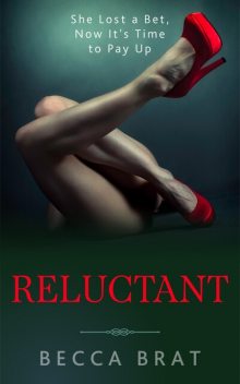 Reluctant, Becca Brat