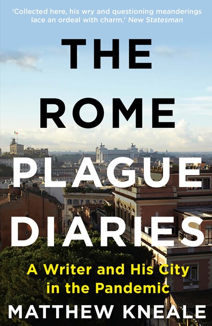The Rome Plague Diaries, Matthew Kneale