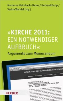 Kirche 2011: Ein notwendiger Aufbruch, Saskia, Gerhard Kruip, Marianne Heimbach-Steins, Wendel