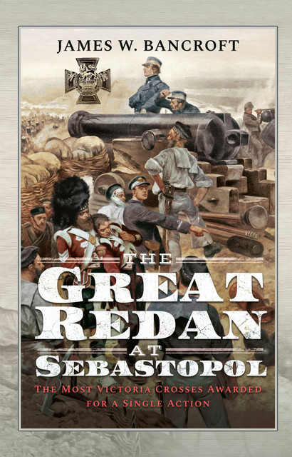 The Great Redan at Sebastopol, James W Bancroft