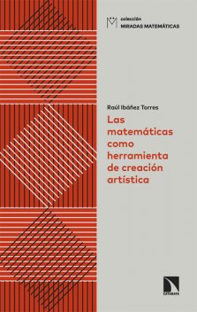 Las matemáticas como herramienta de creación artística, Raúl Torres
