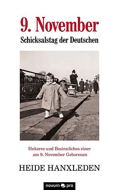 9. November – Schicksalstag der Deutschen, Heide Hanxleden