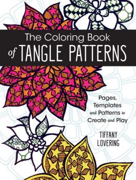 The Coloring Book of Tangle Patterns, Tiffany Lovering