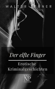 Der elfte Finger, Walter Serner