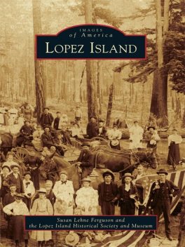 Lopez Island, museum, Susan Lehne Ferguson, Lopez Island Historical Society