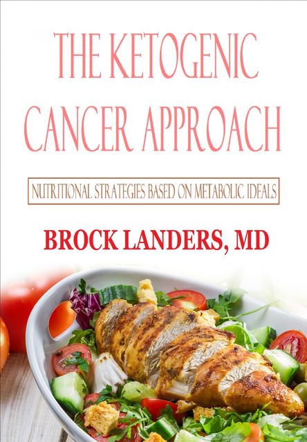 Ketogenic Cancer Approach, Brock Landers