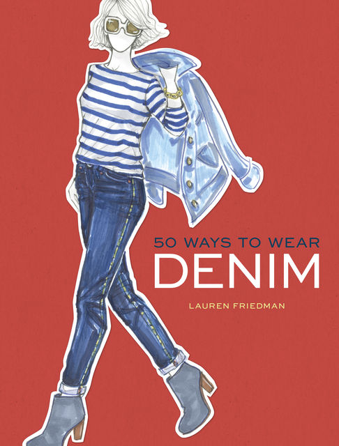 50 Ways to Wear Denim, Lauren Friedman