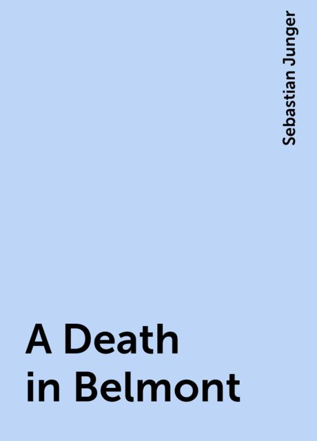 A Death in Belmont, Sebastian Junger
