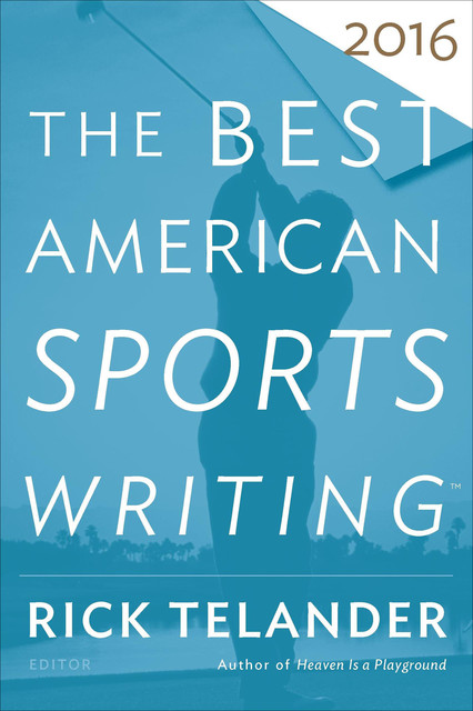 The Best American Sports Writing 2016, Glenn Stout