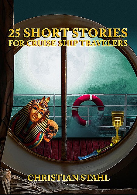 25 Short Stories for Cruise Ship Travelers, Christian Ståhl