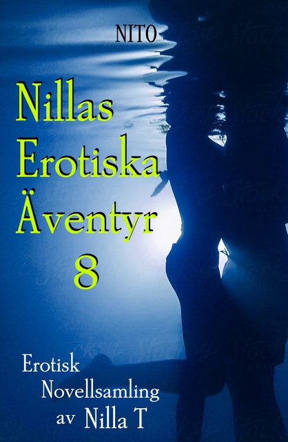 Nillas Erotiska Äventyr 8 – Erotik, Nilla T