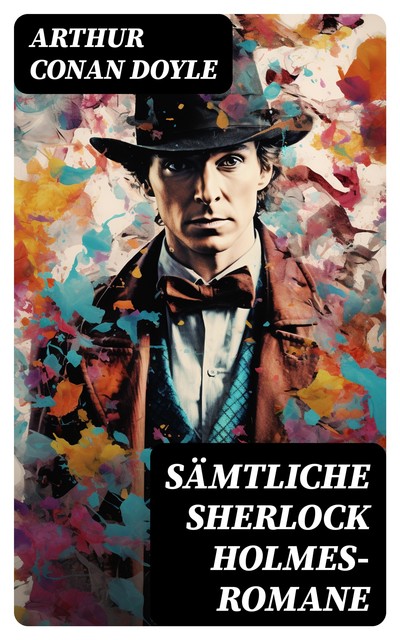 Sämtliche Sherlock Holmes-Romane, Arthur Conan Doyle