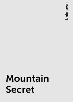 Mountain Secret, 