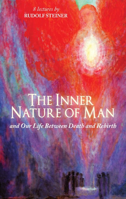 The Inner Nature of Man, Rudolf Steiner