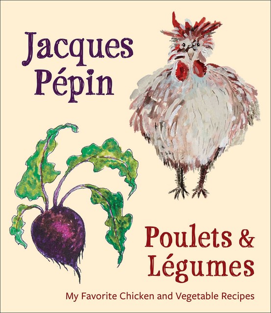 Poulets & Légumes, Jacques Pépin