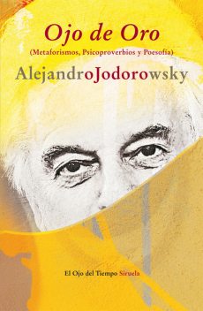 Ojo de Oro, Alejandro Jodorowsky